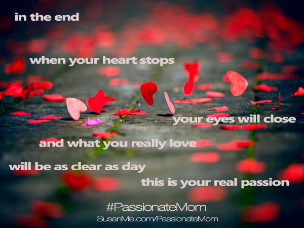 finding your real passion #PassionateMom