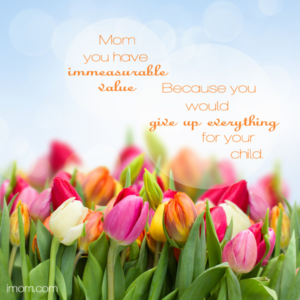 the immeasurable value of a mom